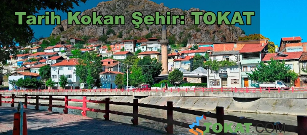 Tarih Ve Kültür Şehri: TOKAT