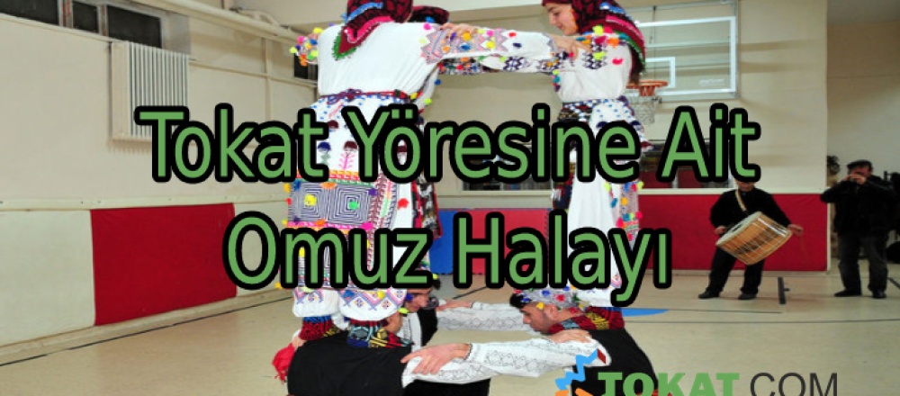 Tokat Yöresine Ait Omuz Halayı