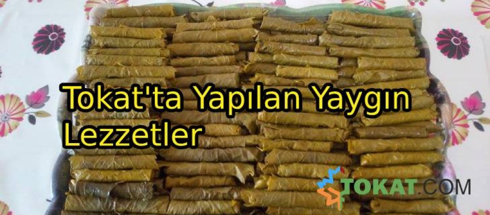 Tokat'ta Yapılan Yaygın Lezzetler
