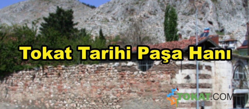 Tokat Tarihi Paşa Hanı