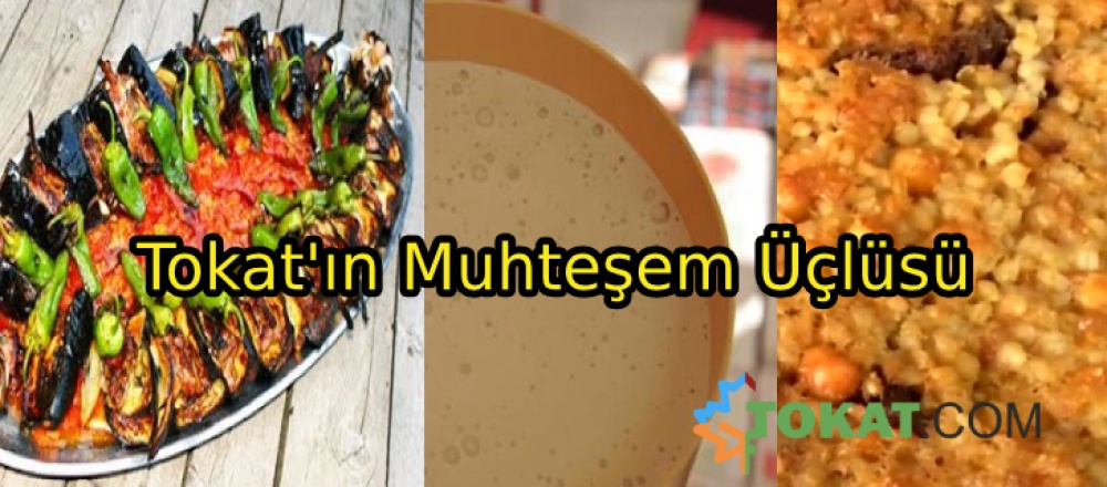 Tokat'ın Muhteşem Üçlüsü
