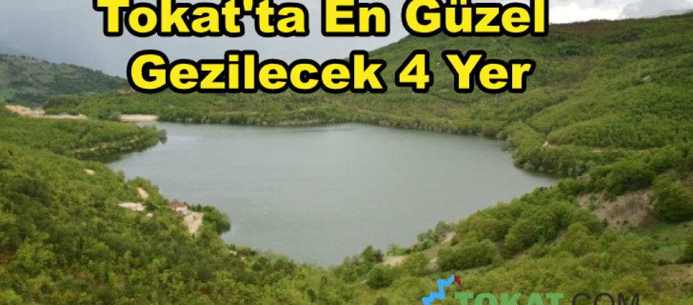 Tokat'ta En Güzel Gezilecek 4 Yer