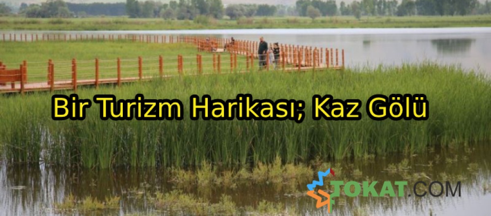 Bir Turizm Harikası; Kaz Gölü