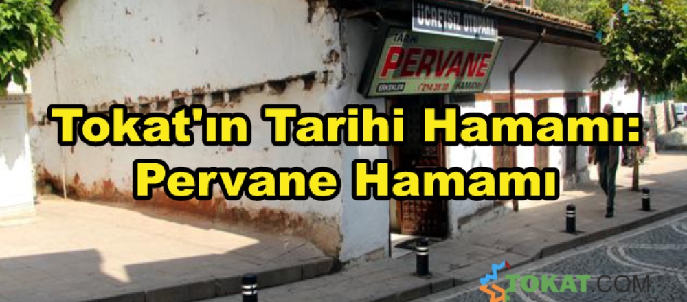 Tokat'ın Tarihi Hamamı: Pervane Hamamı