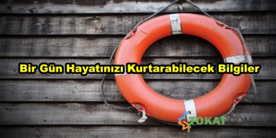 Hayatınızı Kurtarabilecek Bilgiler