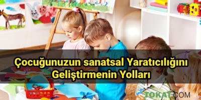Çocuğunuzun Sanatsal Becerisini Geliştirmenin Yöntemleri