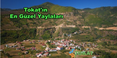 En Güzel 3 Tokat Yaylası