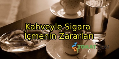 Kahveyle Sigara İçmenin Zararları
