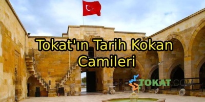 Tokat'ın Tarih Kokan Camileri