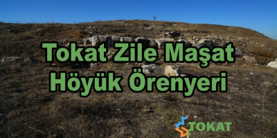Tokat Zile Maşat Höyük Örenyeri