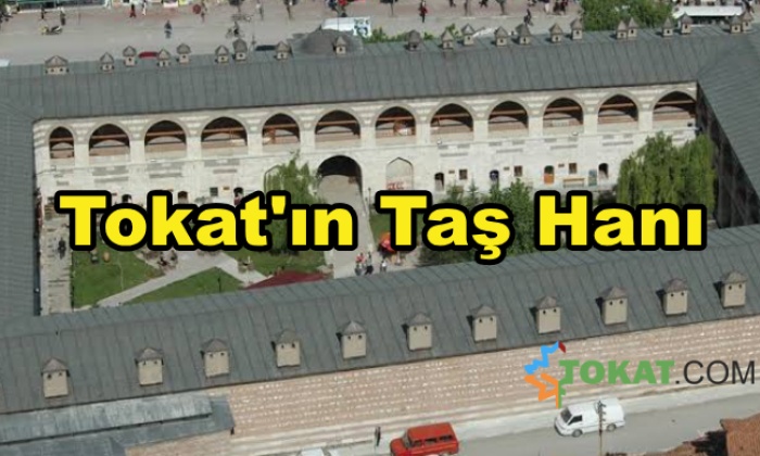 Tokat'ın Taş Hanı