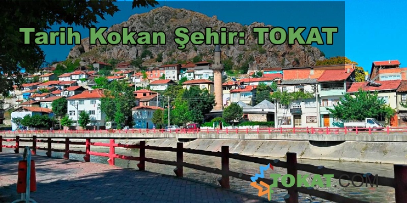 Tarih Ve Kültür Şehri: TOKAT
