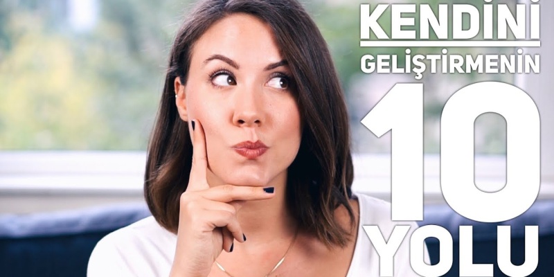 Kendini Geliştirmenin Yolları Nelerdir?