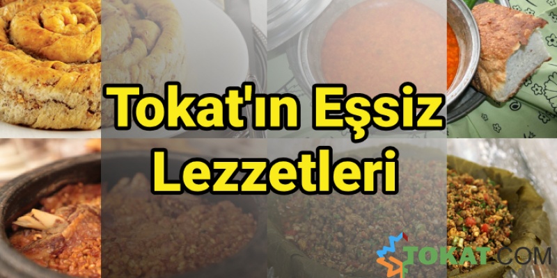 Tokat'ın Eşsiz Lezzetleri