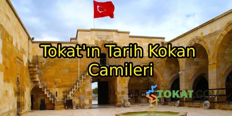 Tokat'ın Tarih Kokan Camileri