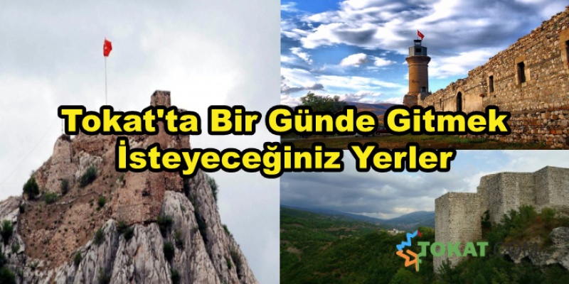 Tokat'ta Bir Günde Gitmek İsteyeceğiniz Yerler