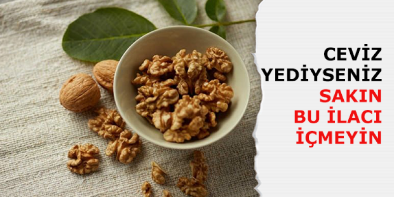 Ceviz Yediyseniz Sakın Bu İlacı İçmeyin